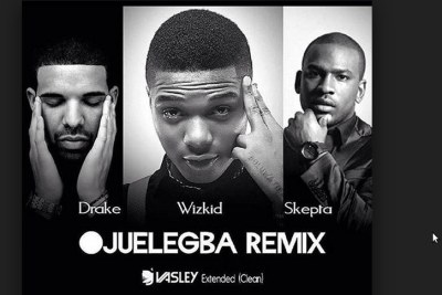 Wizkid ft. Drake and Skepta.