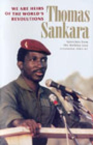 We Are Heirs Of The WorldS Revolutions: Speeches From The Burkina Faso Revolution, 1983-87 (2002)