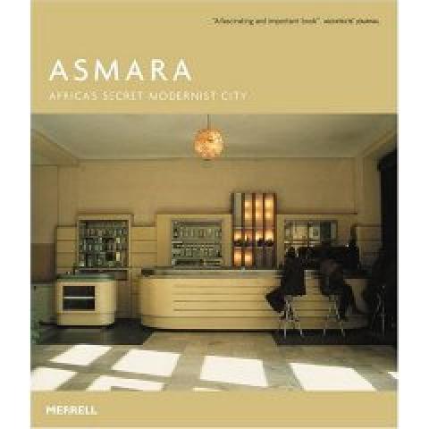 Asmara: Africa's Secret Modernist City