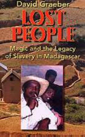 Lost People: Magic and the Legacy of Slavery in Madagascar