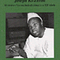 Joseph Ki-Zerbo - Itin�raire d'un intellectuel africain au XXe si�cle