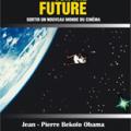 AFRICA FOR THE FUTURE Sortir un nouveau monde du cin�ma
