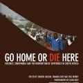 Go Home or Die Here
