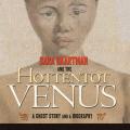 Sara Baartman and the Hottentot Venus