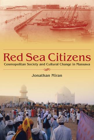 Red Sea Citizens: Cosmopolitan Society and Cultural Change in Massawa (2009)