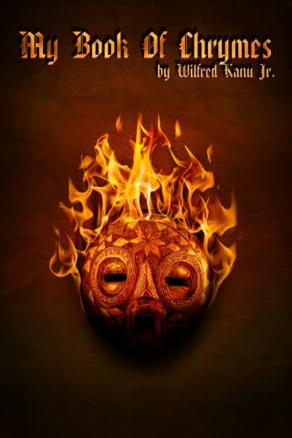 My Book Of Chrymes by Wilfred Kanu, Jr  (aka) Freddy Will