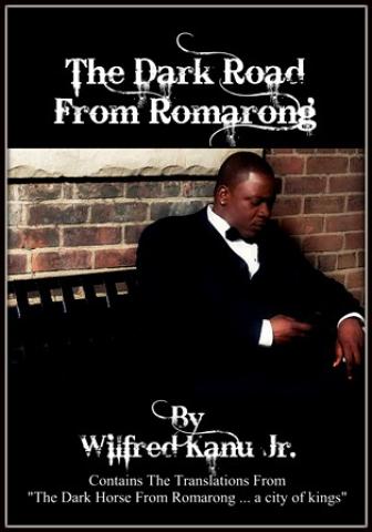 The Dark Road From Romarong by Wilfred Kanu, Jr (aka) Freddy Will