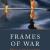 Frames of War
